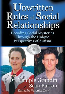 The Unwritten Rules of Social Relationships by Temple Grandin, Veronica Zysk, Sean Barron