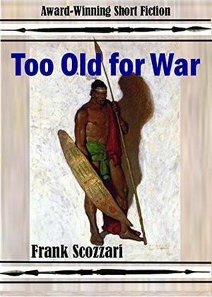 Too Old for War by Frank Scozzari