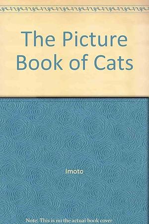 The Picture Book of Cats by Yoko Imoto