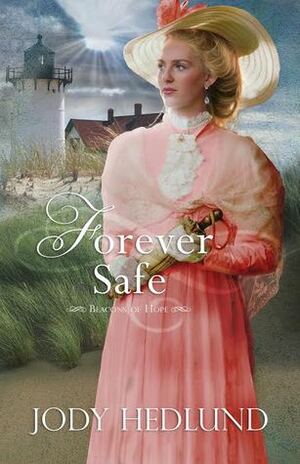 Forever Safe by Jody Hedlund