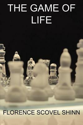 The Game of Life (Discover the power of affirmations!) by Florence Scovel Shinn