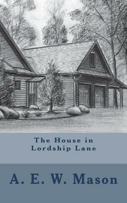 The House in Lordship Lane by A.E.W. Mason