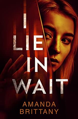 I Lie in Wait by Amanda Brittany