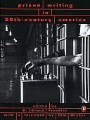 Prison Writing in 20th-Century America by H. Franklin