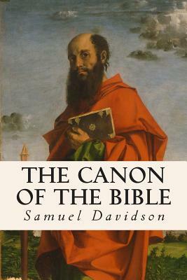 The Canon of the Bible by Samuel Davidson