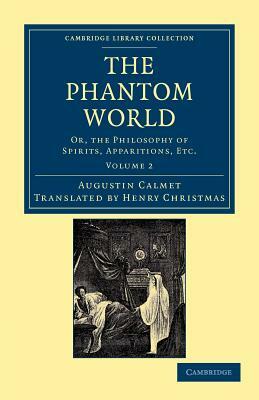 The Phantom World - Volume 2 by Augustin Calmet