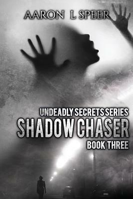 Shadow Chaser by Aaron L. Speer