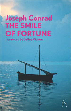 A Smile of Fortune by Salley Vickers, Joseph Conrad