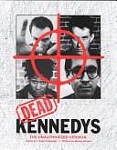 Dead Kennedys: The Unauthorized Version by Marian Kester