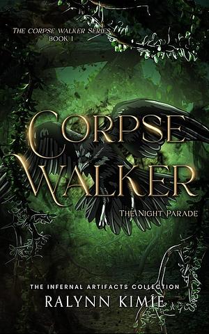 Corpse Walker: the Night Parade by Ralynn Kimie, Ralynn Kimie