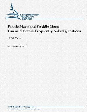 Fannie Mae's and Freddie Mac's Financial Status: Frequently Asked Questions by N. Eric Weiss