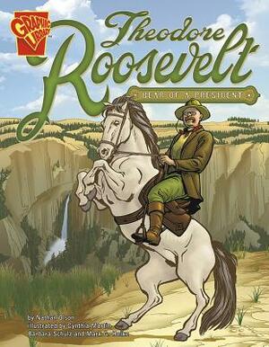 Theodore Roosevelt: Bear of a President by Nathan Olson