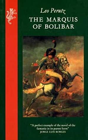 The Marquis Of Bolibar by John Brownjohn, Leo Perutz