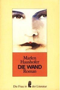 Die Wand by Marlen Haushofer