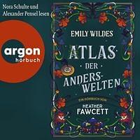 Emily Wildes Atlas der Anderswelten by Heather Fawcett