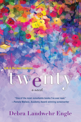Twenty: A Touching and Thought-Provoking Women's Fiction Novel by Debra Landwehr Engle