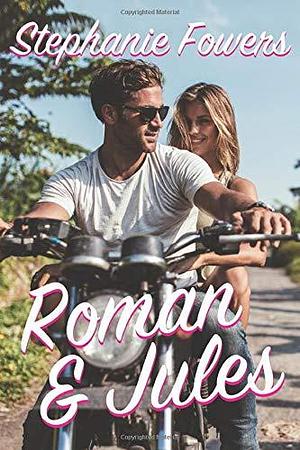 Roman and Jules: A standalone Fake Marriage Clean Romance by Stephanie Fowers, Stephanie Fowers