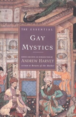 The Essential Gay Mystics by Andrew Harvey