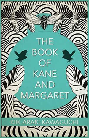 The Book of Kane and Margaret: A Novel by Kiik Araki-Kawaguchi