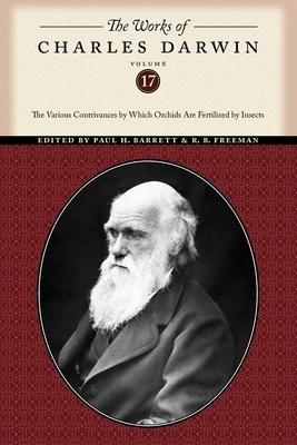 The Works of Charles Darwin, Volume 17: The Various Contrivances by Which Orchids Are Fertilized by Insects by Charles Darwin