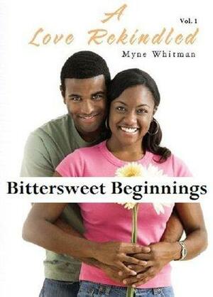 Bittersweet Beginnings by Myne Whitman