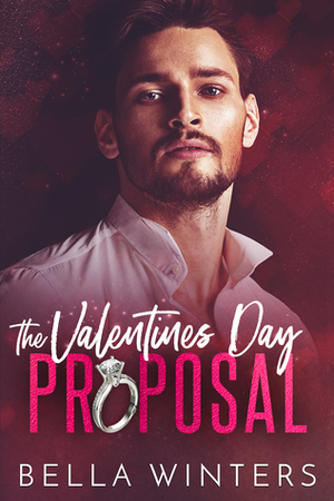 The Valentines Day Proposal by Bella Winters