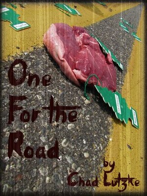 One for the Road by Chad Lutzke