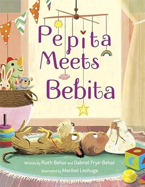 Pepita Meets Bebita by Gabriel Frye-Behar, Ruth Behar