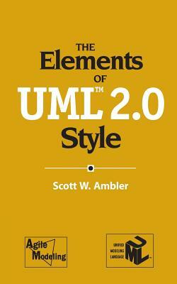 The Elements of Uml(tm) 2.0 Style by Scott W. Ambler