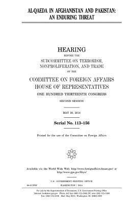 Al-Qaeda in Afghanistan and Pakistan: an enduring threat by Committee On Foreign Affairs, United States Congress, United States House of Representatives