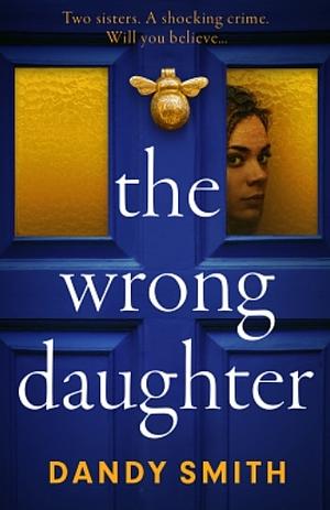 The Wrong Daughter by Dandy Smith