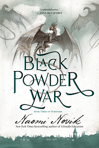 Black Powder War by Naomi Novik