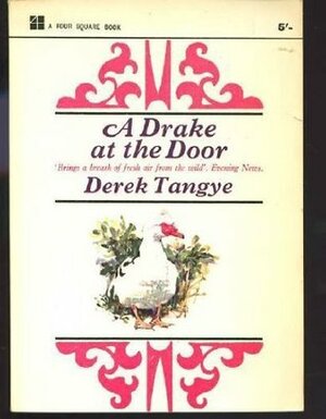 A Drake at the Door by Derek Tangye