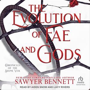 The Evolution of Fae and Gods by Sawyer Bennett