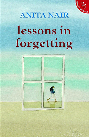 Lessons in Forgetting by Anita Nair