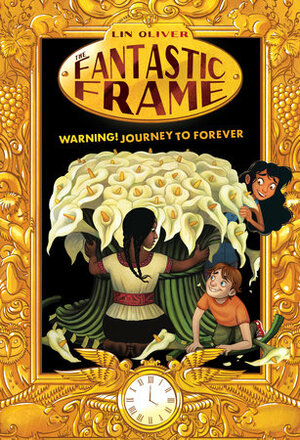 Warning! Journey to Forever #5 (The Fantastic Frame) by Lin Oliver