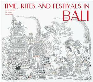 Time, Rites and Festivals in Bali by Jean Couteau, Georges Breguet