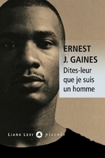 Dites-leur Que Je Suis Un Homme by Ernest J. Gaines