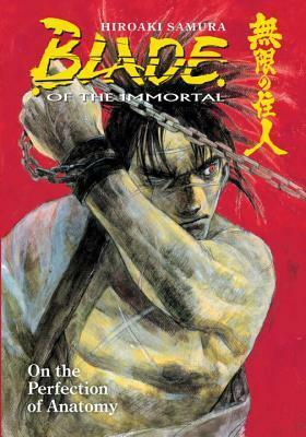 Blade of the Immortal, Volume 17: On the Perfection of Anatomy by Hiroaki Samura, Dana Lewis