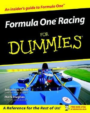 Formula One Racing for Dummies by Jonathan Noble, Mark Hughes