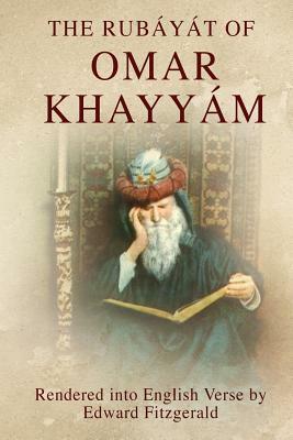 The Rubáyát of Omar Khayyám: (or, Rubaiyat of Omar Khayyam) by Edward Fitzgerald