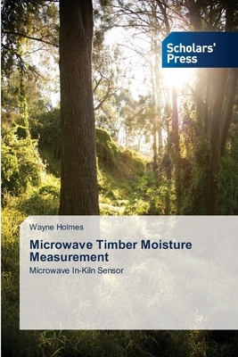 Microwave Timber Moisture Measurement by Wayne Holmes