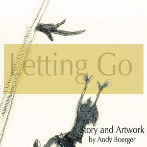 Letting Go by Andy Boerger
