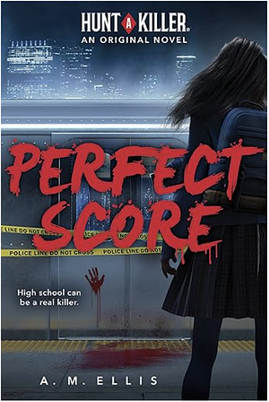 Perfect Score (Hunt a Killer, Original Novel) by A.M. Ellis