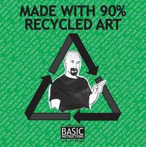 Made with 90% Recycled Art by Scott Meyer