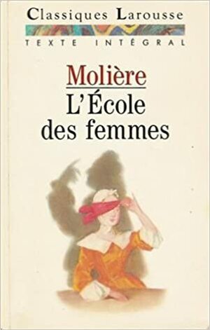 L'École des Femmes by Molière