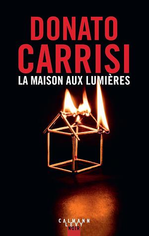 La Maison aux lumières by Donato Carrisi