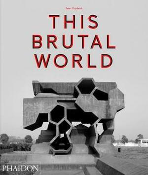 This Brutal World by Peter Chadwick