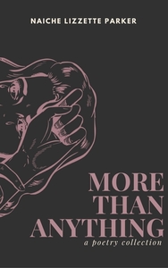 More Than Anything by Naiche Lizzette Parker