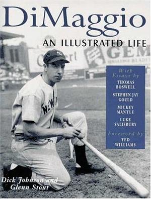 DiMaggio: An Illustrated Life by Dick Johnson